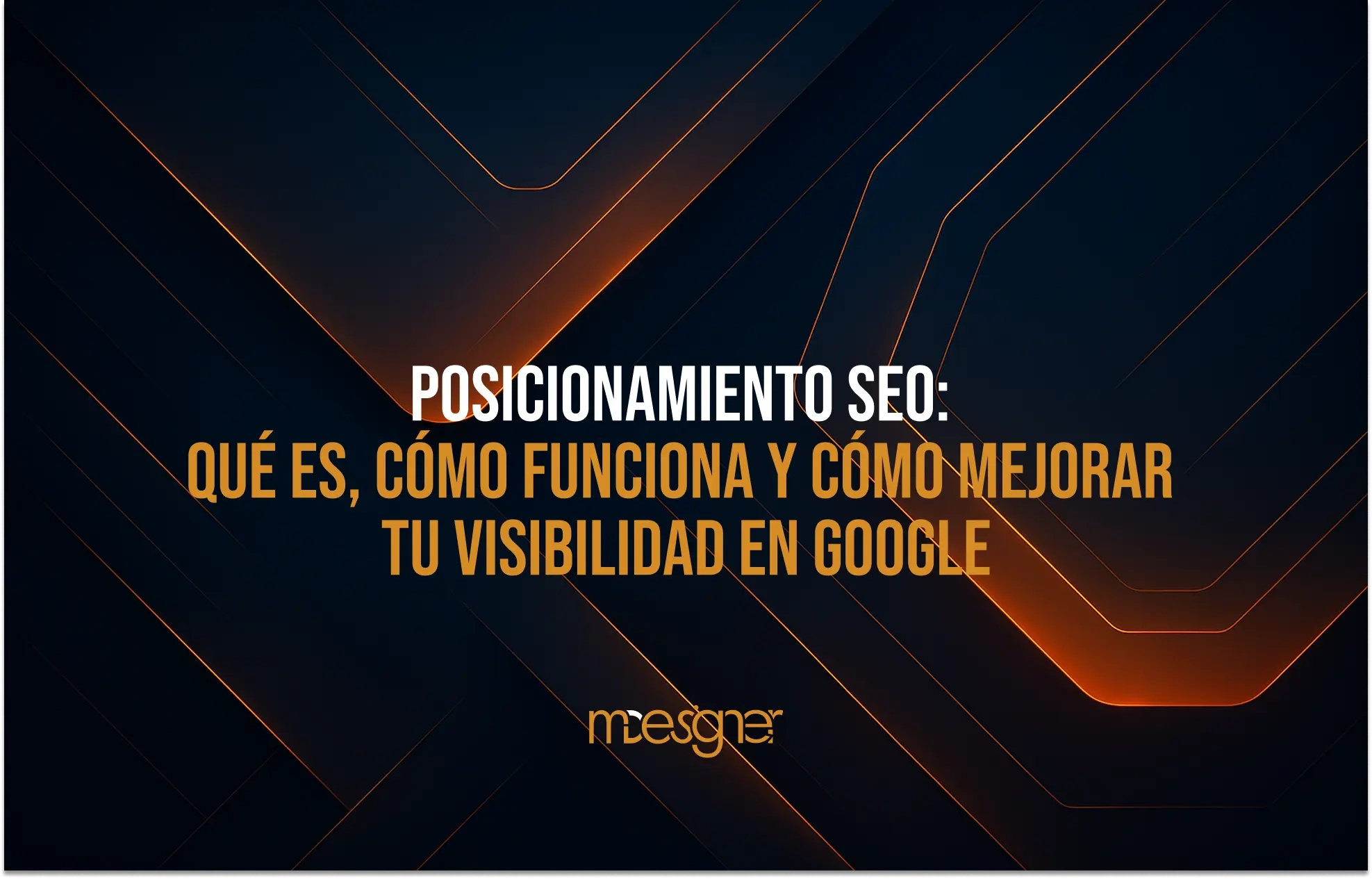 Posicionamiento Seo_ Qué Es, Cómo Funciona Y Cómo Mejorar Tu Visibilidad En Google