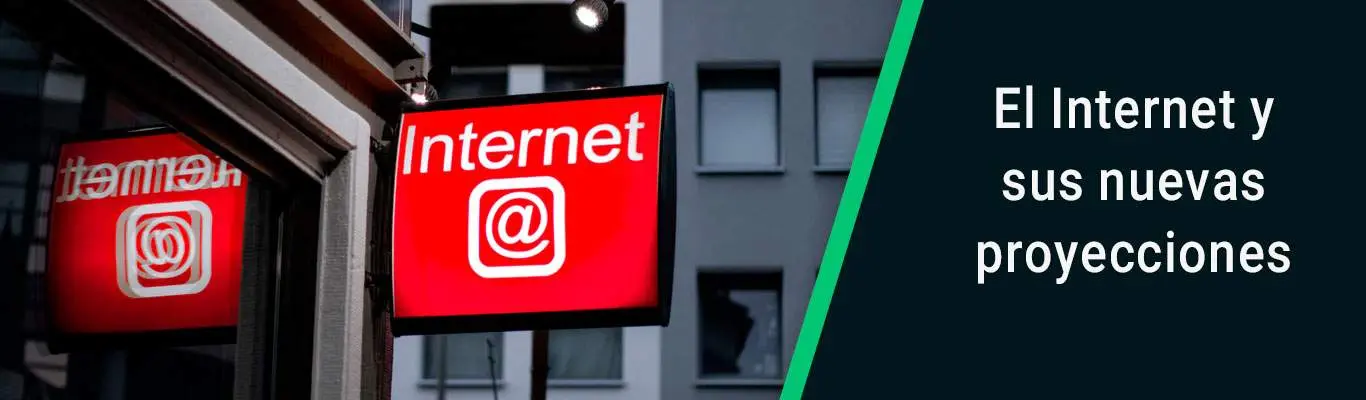 El-Internet-Y-Sus-Nuevas-Proyecciones