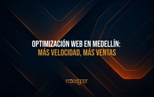 Optimización web en Medellín_ más velocidad, más ventas